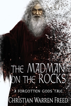 Paperback The Madman on the Rocks: A Forgotten Gods Tale Book