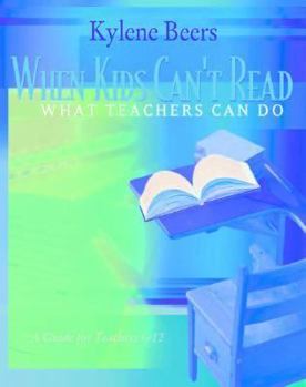Paperback When Kids Can't Read?what Teachers Can Do: A Guide for Teachers 6-12 Book