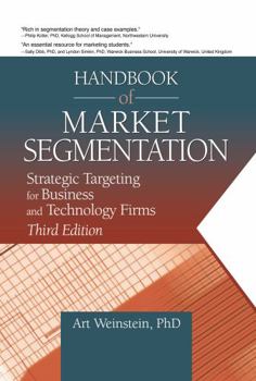 Hardcover Handbook of Market Segmentation: Strategic Targeting for Business and Technology Firms, Third Edition Book
