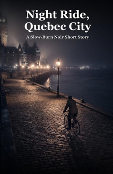 Paperback Night Ride, Quebec City: A Slow-Burn Noir Short Story Book