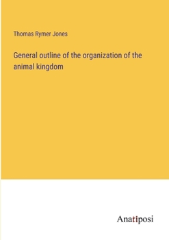 Paperback General outline of the organization of the animal kingdom Book