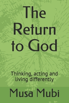 Paperback The Return to God: Thinking, acting and living differently Book