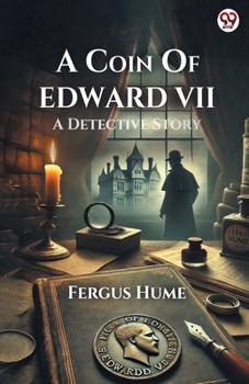Paperback A Coin Of Edward VII A Detective Story Book