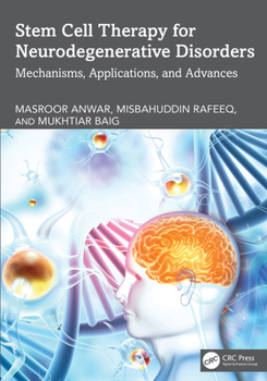 Hardcover Stem Cell Therapy for Neurodegenerative Disorders: Mechanisms, Applications, and Advances Book