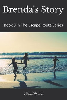 Brenda's Story: Book 3 in The Escape Route Series