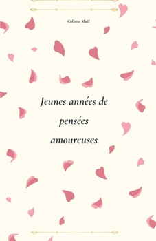 Paperback Jeunes années de pensées amoureuses: Recueil de poèmes [French] Book