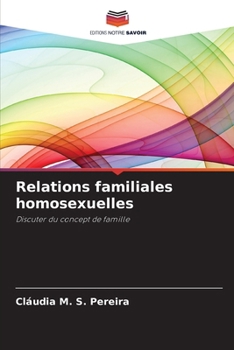 Relations familiales homosexuelles (French Edition)