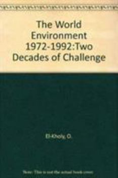 Paperback The World Environment 1972-1992: Two Decades of Challenge Book