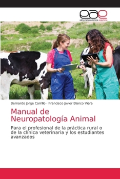 Manual de Neuropatología Animal: Para el profesional de la práctica rural o de la clínica veterinaria y los estudiantes avanzados