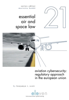 Hardcover Aviation Cybersecurity: Regulatory Approach in the European Union Book