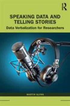 Paperback Speaking Data and Telling Stories: Data Verbalization for Researchers Book