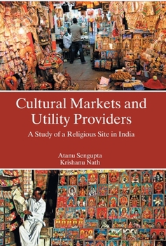 Hardcover Cultural Markets And Utility Providers A Study of A Religious Site In India Book