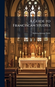 Hardcover A Guide to Franciscan Studies Book