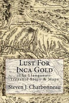 Paperback Lust For Inca Gold: The Llanganati Treasure Story & Maps Book