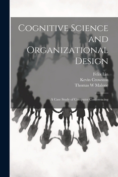 Paperback Cognitive Science and Organizational Design: A Case Study of Computer Conferencing Book