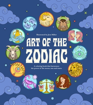 Paperback Art of the Zodiac: A Coloring Book That Harnesses the Power of the Moon, Sun, and Stars Book