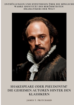 Shakespeare oder Pseudonym? Die geheimen Autoren hinter den Klassikern: Einblicke in Aufstieg und Fall der amerikanischen Wirtschaft (German Edition)