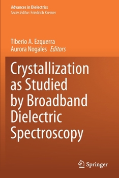 Paperback Crystallization as Studied by Broadband Dielectric Spectroscopy Book
