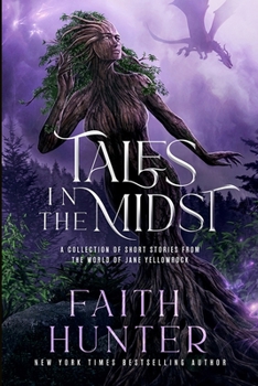 Tales in the Midst: A Collection of Short Stories from the World of Jane Yellowrock - Book  of the Jane Yellowrock
