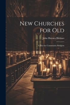 Paperback New Churches for Old: A Plea for Community Religion Book