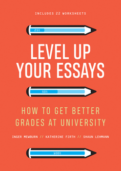 Paperback Level Up Your Essays: How to Get Better Grades at University Book