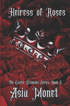 Paperback Heiress of Roses: Book 2 of the Cartel Elements Series Book