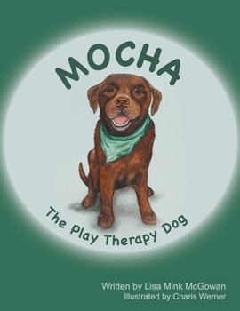 Paperback Mocha The Play Therapy Dog Book