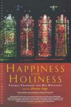 Paperback Happiness and Holiness: Thomas Traherne and His Writings Book