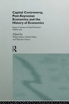 Paperback Capital Controversy, Post Keynesian Economics and the History of Economic Thought: Essays in Honour of Geoff Harcourt, Volume One Book