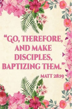 Go Therefore And Make Disciples Baptizing Them Matt 28:19: | JW 2020 Year Text Notebook / Journal for Jehovah's Witnesses. Add this valuable JW ... A PERFECT Jehovahs Witnesses Gift! Version 2