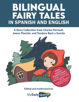 Paperback Bilingual Fairy Tales in Spanish and English: A Story Collection from Charles Perrault, James Planché, and Teodoro Baró y Sureda Book