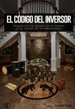 Paperback El Codigo del Inversor: Desarrolla la sangre de un trader y la vision de un emprendedor [Spanish] Book
