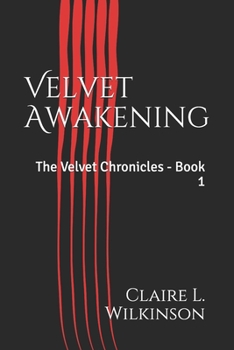 Paperback Velvet Awakening: The Velvet Chronicles - Book 1 Book
