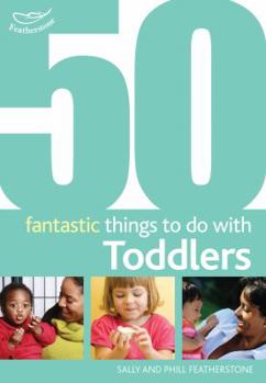 Paperback 50 Fantastic Things to Do with Toddlers Book