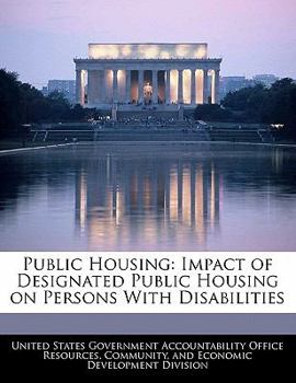 Paperback Public Housing: Impact of Designated Public Housing on Persons with Disabilities Book