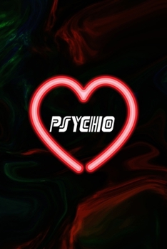 Psycho: All Purpose 6x9 Blank Lined Notebook Journal Way Better Than A Card Trendy Unique Gift Green And Black Texture Psycho