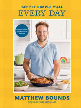 Hardcover Keep It Simple Y'All: Every Day: Foolproof Recipes to Make Your Life Delicious: A Cookbook Book