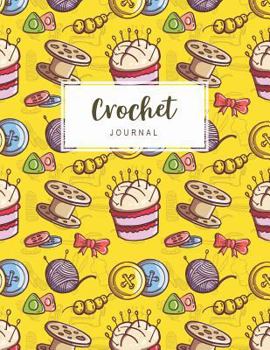 Crochet Journal: Crocheting Projects Crafts & Hobbies Notebook