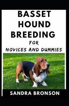Paperback Basset Hound Breeding For Novices And Dummies Book