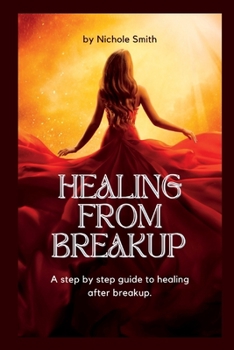 Paperback Healing from Breakup: A step by step guide to healing after breakup Book