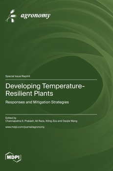 Hardcover Developing Temperature-Resilient Plants: Responses and Mitigation Strategies Book