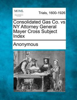 Paperback Consolidated Gas Co. vs NY Attorney General Mayer Cross Subject Index Book