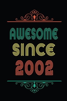 Awesome Since 2002: Retro Vintage Style journal notebook for who born in 2002. Perfect birthday gift idea for men & women. Small Lined Notebook (6*9 inch, 100 pages) – Happy Birthday Gift