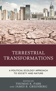 Paperback Terrestrial Transformations: A Political Ecology Approach to Society and Nature Book