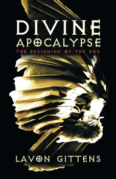 Paperback Divine Apocalypse: The Beginning of the End, Book 1 Book