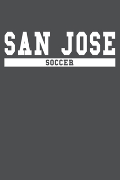 San Jose Soccer: American Campus Sport Lined Journal Notebook