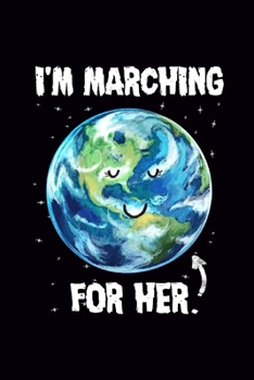 Paperback I'm Marching for Her: Blank Journal, Wide Lined Notebook/Composition, Save The Earth Protector Environment Activist Gift, Writing Notes Idea Book