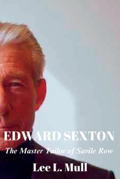 Paperback Edward Sexton: The Master Tailor of Savile Row Book