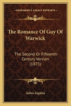 Paperback The Romance Of Guy Of Warwick: The Second Or Fifteenth Century Version (1875) Book