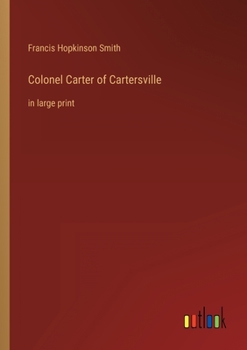 Colonel Carter of Cartersville: in large print